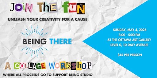 BEING THERE: Collage Workshop | 10 Daly Ave