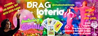 Studio Shakti presents DRAG LOTERIA | Studio Shakti New Orleans