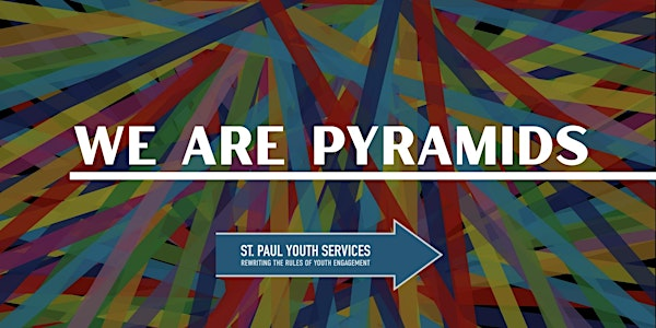 WE ARE PYRAMIDS: SPYS' YouthPowerMN℠ Documentary Premiere & Fundraiser | Grandview Theatre