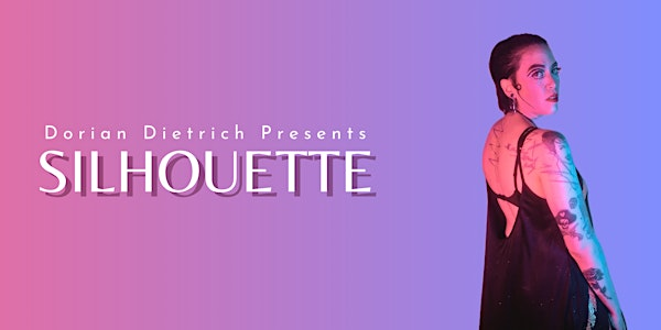 Dorian Dietrich Presents SILHOUETTE Burlesque & Drag Show | The Hub RWC