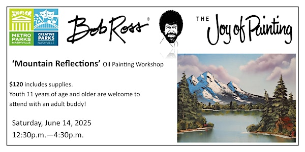 Bob Ross: Mountain Reflections | Metro Parks Centennial Art Center