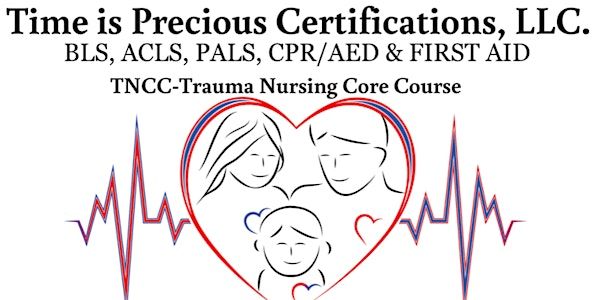 TNCC-Trauma Nursing Core Course- Virtual Course | For Time Is Precious- Enter through front door