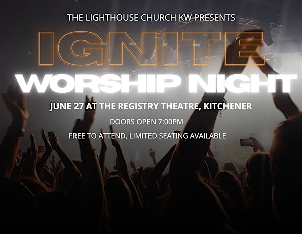 Ignite - Worship Night | The Registry Theatre