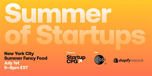 Summer of Startups by Startup CPG @ Summer Fancy Food 2025 | Shopify NY