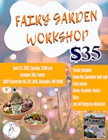 Fairy Garden Workshop | 3007 Emmorton Rd ste 3013