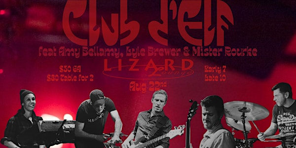 Club d'Elf featuring Amy Bellamy, Lyle Brewer and Mister Rourke Late Show | Lizard Lounge