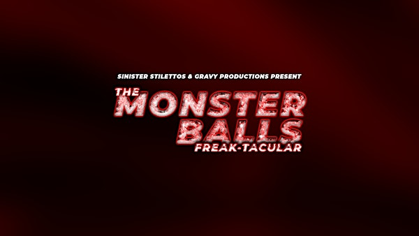 The Monster Balls freak-tacular | The Actors