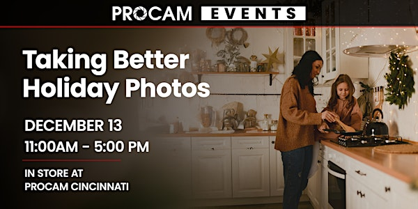Taking Better Holiday Photos Workshop - PROCAM Cincinnati | PROCAM Cincinnati
