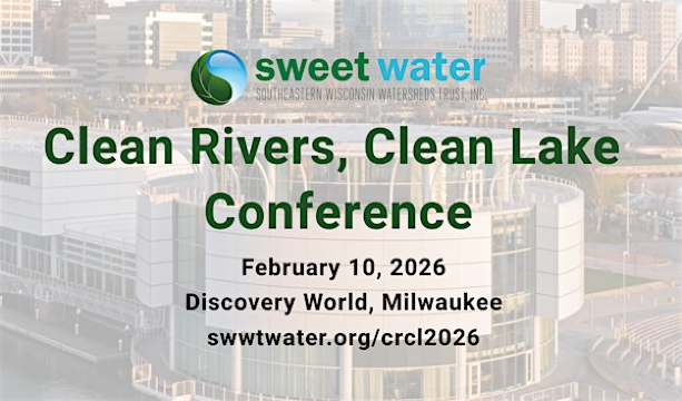 Clean Rivers, Clean Lake Conference: February 10, 2026 @ Discovery World | Discovery World