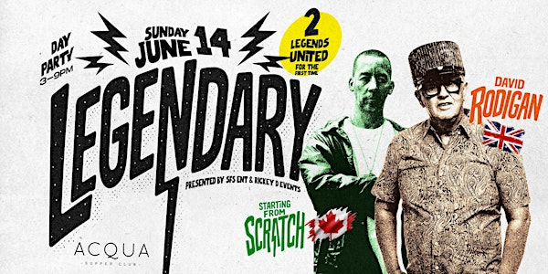 LEGENDARY feat David Rodigan & DJ Starting from Scratch  - DAY PARTY | Acqua Supper Club