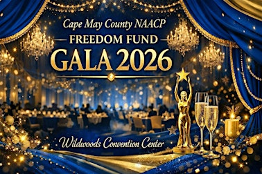 Cape May County NAACP Freedom Fund Gala 2026 | Wildwoods Convention Center