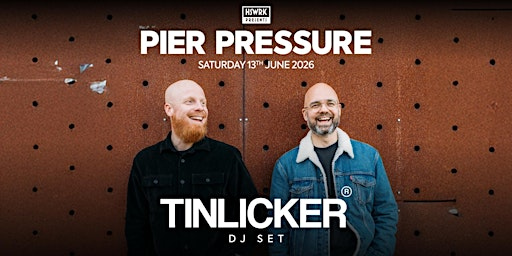HSWRK Presents: Pier Pressure with Tinlicker | Bournemouth Pier
