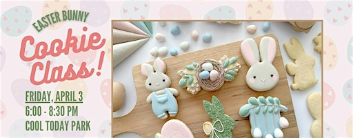 Easter Bunny -  COOKIE DECORATING CLASS | CoolToday Park