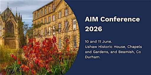 AIM National Conference 2026 | Ushaw Historic House, Chapels & Gardens