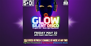 GLOW Silent Disco (A Black Light Experience) at 500 Pearl - 5/22/26 | 500 Pearl St