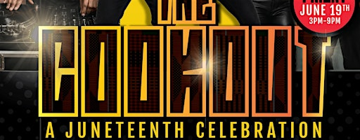 THE COOKOUT. A JUNETEENTH CELEBRATION | 2335 Morris Ave suite 104