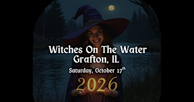 WITCHES ON THE WATER GRAFTON, IL 2026 | The Loading Dock