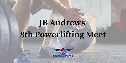 JB ANDREWS 8TH ANNUAL POWERLIFTING MEET | 1444 Concord Avenue, Joint Base Andrews, MD, USA