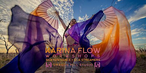 Karina Flow | Silk Fan Dance + Silk Veil Streamers WORKSHOPS | Dragon Mill - School of Fire Art