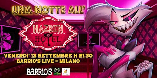 Una Notte al Hazbin Hotel Milano Edition | Barrio’s: Teatro Edi/Barrio’s Live