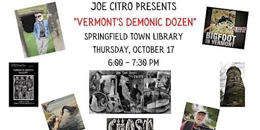 Joe Citro Presents "Vermont's Demonic Dozen" | Springfield Town Library