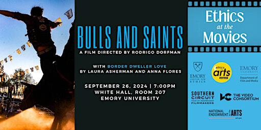 Ethics At the Movies: Bulls and Saints and Border Dweller Love | Emory University, Goodrich C White Hall