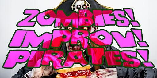 Zombies! Improv! Pirates! Show and Improv Jam! | The Bedford