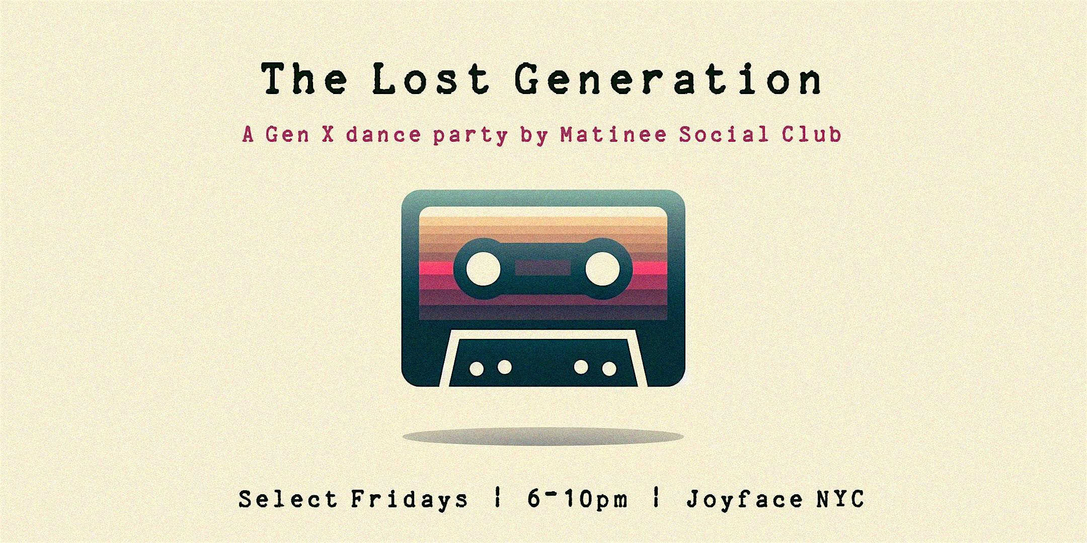 The Lost Generation [80s + Gen X Matinee] | Joyface