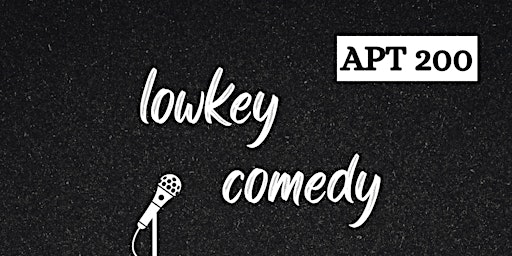 Lowkey Comedy @ Apt 200 | Apt 200