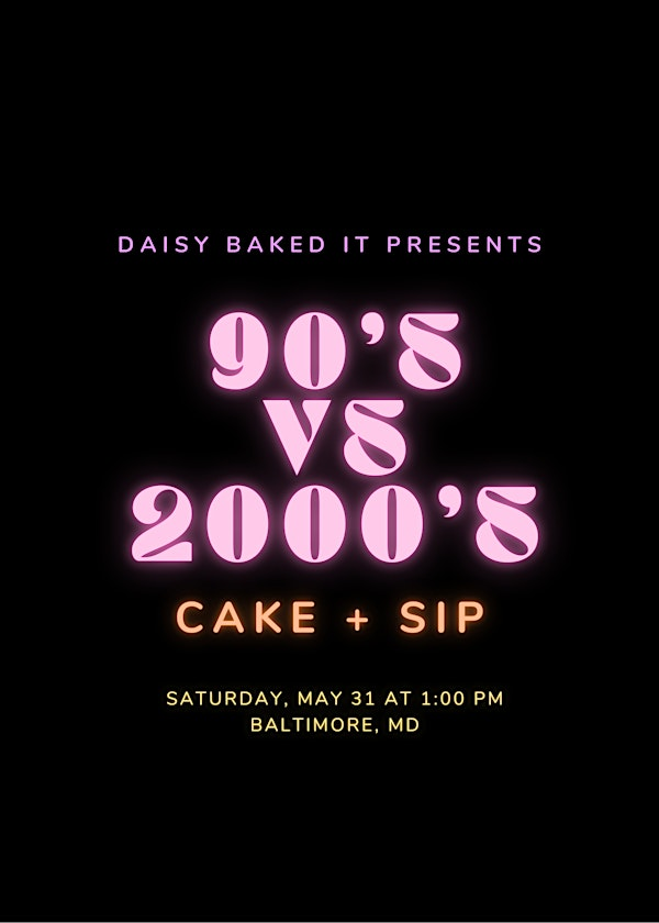90's vs 2000's Cake + Sip: A Cake Decorating Experience | North Calvert Street