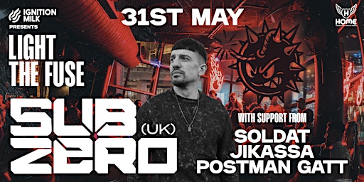 Ignition Milk ft. Sub Zero (UK) | Home Main Venue