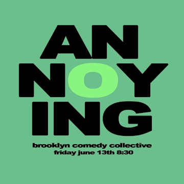 ANNOYING | Brooklyn Comedy Collective