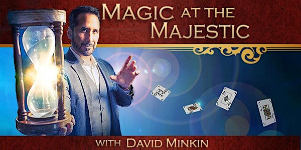 David Minkin: Magic at the Majestic | Anaheim Majestic Garden Hotel, Disneyland Drive, Anaheim, CA, USA