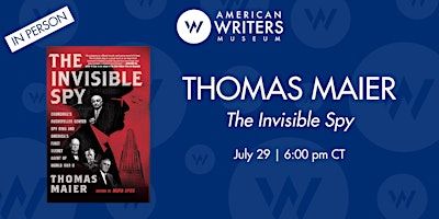 Author Talk: "The Invisible Spy" by Thomas Maier (IN PERSON) | American Writers Museum