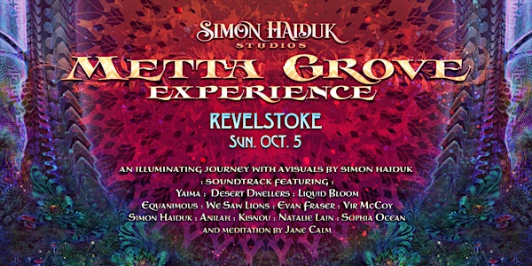 Metta Grove Experience by Simon Haiduk. Revelstoke, Oct. 5 | Arts Revelstoke