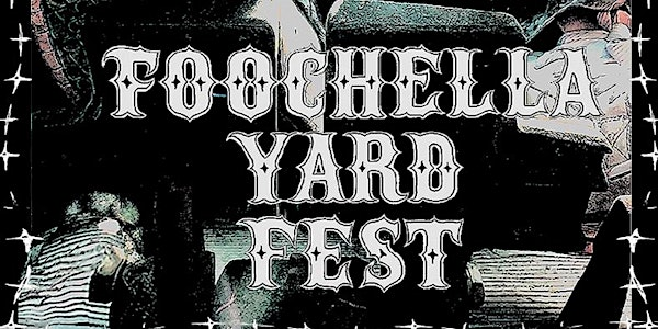 FOOCHELLA YARD FEST | 799 Grafton Rd