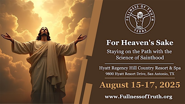 For Heaven's Sake: Staying on the Path with the Science of Sainthood | Hyatt Regency Hill Country Resort and Spa