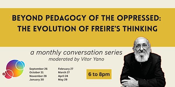 Beyond Pedagogy of the Oppressed: The Evolution of Freire's Thinking | Room 2.221, CSLP, 1211 Rue St Mathieu
