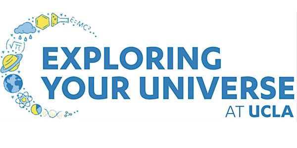 Exploring Your Universe 2025 | UCLA Court of Sciences