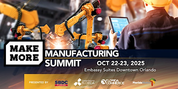 2025 MakeMore Manufacturing Summit | Embassy Suites by Hilton Orlando Downtown