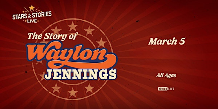The Story of Waylon Jennings - Stars and Stories Live | The Empire Theatre