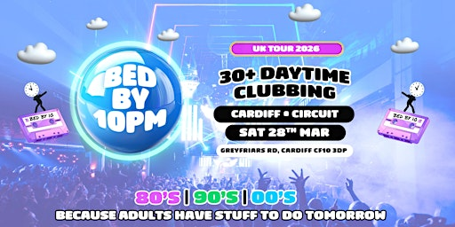 Bed By 10pm Returns To Cardiff! | CIRCUIT Cardiff