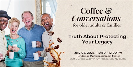 Coffee and Conversation: Protecting Your Legacy | Henderson Multigenerational Center