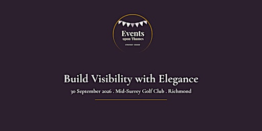 Build Visibility with Elegance - Richmond- Business Event | Royal Mid-Surrey Golf Club