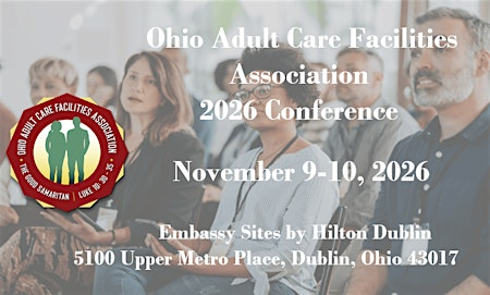 Ohio Adult Care Facilities Association 2026 Annual Conference | Embassy Suites by Hilton Columbus Dublin