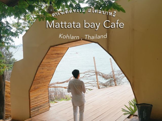 Matata Bay Cafe คาเฟ่วิวทะเลตกแต่งสไตล์บาหลี