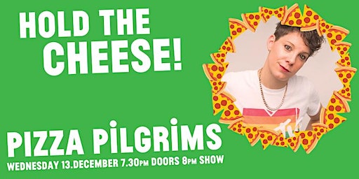 HOLD THE CHEESE... Comedy At Pizza Pilgrims | Pizza Pilgrims Brighton