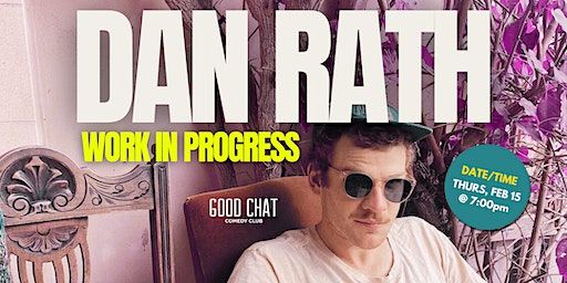 Dan Rath | Work in Progress | Good Chat Comedy Club