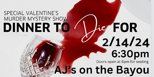 Dinner to Die For - VALENTINE’s Night show at AJ's on the Bayou | AJ's on the Bayou