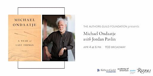 Michael Ondaatje: A Year of Last Things with Jordan Pavlin | Rizzoli Bookstore